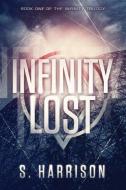 Infinity Lost di S. Harrison edito da SKYSCAPE