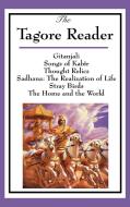 The Tagore Reader di Rabindranath Tagore edito da A & D Publishing