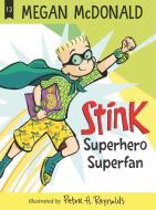 Stink: Superhero Superfan di Megan McDonald edito da CANDLEWICK BOOKS