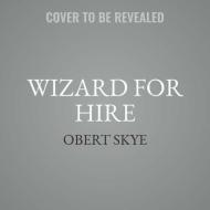 Wizard for Hire di Obert Skye edito da Shadow Mountain