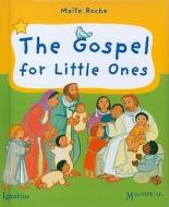 The Gospel for Little Ones di Maite Roche edito da Ignatius Press