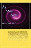 As We Are di Donald H Clark, Don Clark edito da Lethe Press