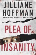 Plea Of Insanity di Jilliane Hoffman edito da Carousel Press,us
