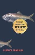 The Most Important Fish in the Sea: Menhaden and America di H. Bruce Franklin edito da PAPERBACKSHOP UK IMPORT