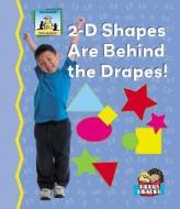 2-D Shapes Are Behind the Drapes! di Tracy Kompelien edito da SANDCASTLE