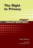 The Right to Privacy di David L. Hudson edito da Chelsea House Publishers