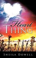 It's a Heart Thing di Sheila Dowell edito da XULON PR