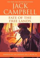 Fate of the Free Lands di Jack Campbell edito da JABBERWOCKY LITERARY AGENCY IN
