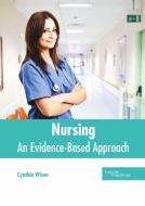Nursing: An Evidence-Based Approach edito da HAYLE MEDICAL