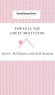 Power Is the Great Motivator di David C. Mcclelland, David H. Burnham edito da HARVARD BUSINESS REVIEW PR