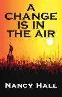 A Change Is in the Air di Nancy Hall edito da BOOKSTAND PUB
