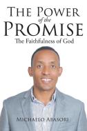 The Power of the Promise di Michaelo Abasori edito da Christian Faith Publishing, Inc