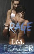 All The Rage di T M Frazier edito da Everafter Romance