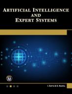 Artificial Intelligence and Expert Systems di I. Gupta, G. Nagpal edito da MERCURY LEARNING & INFORMATION