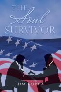 The Soul Survivor di Roppa Jim Roppa edito da Authorhouse