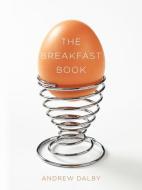 The Breakfast Book di Andrew Dalby edito da Reaktion Books