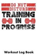 DO NOT DISTURB TRAINING IN PRO di William Gibstat edito da INDEPENDENTLY PUBLISHED