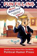 Donald Trump Theme Fill in the Blanks: Adult Party Game Activity Book di Political Humor Press edito da INDEPENDENTLY PUBLISHED
