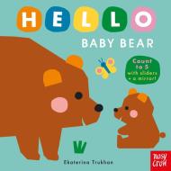 Hello Baby Bear di Nosy Crow Ltd edito da Nosy Crow Ltd