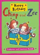 Happy Birthday Chimp and Zee di Catherine Anholt, Laurence Anholt edito da Frances Lincoln