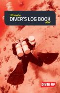 Ultimate Diver's Log Book (Mini) di Dived Up Publications edito da Dived Up Publications