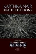 Until the Lions di Karthika Nair edito da Arc Publications