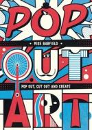 Pop Out Art di Mike Barfield edito da Michael O'Mara Books Ltd