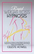 Rapid Weight Loss Hypnosis di Howell Celeste Howell edito da 13 October Ltd