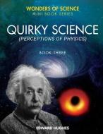 Quirky Science di Edward Hughes edito da Edward Hughes