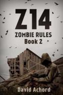 Z14: Zombie Rules Book 2 di David Achord edito da Severed Press