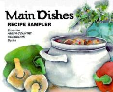 Main Dishes: Recipe Sampler [With Stand-Up Easel] di Evangel Publishing House edito da Evangel Publishing House