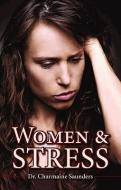 Women & Stress di Charmaine Saunders edito da PELICAN PUB CO