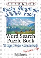 Circle It, Rocky Mountain Wildlife Facts, Pocket Size, Word Search, Puzzle Book di Lowry Global Media Llc, Mark Schumacher edito da Lowry Global Media LLC