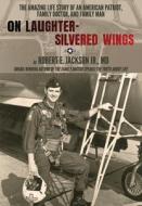 On Laughter-Silvered Wings di Robert Jackson edito da INGSPARK