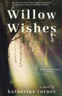 Willow Wishes di Katherine Turner edito da Josha Publishing