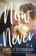 Now or Never di Emily Conrad edito da PENNY CANDY BOOKS