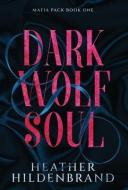 Dark Wolf Soul di Heather Hildenbrand edito da LIGHTNING SOURCE INC