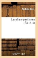 La Sultane Parisienne 7e ï¿½d di Belot-A edito da Hachette Livre - Bnf