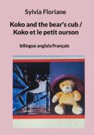 Koko and the bear's cub / Koko et le petit ourson di Sylvia Floriane edito da Books on Demand