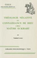 Theologie Negative Et Connaissance de Dieu Chez Maitre Eckhart di Vladimir Lossky edito da VRIN