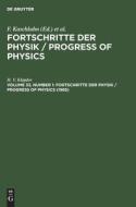 Fortschritte der Physik / Progress of Physics, Volume 33, Number 1, Fortschritte der Physik / Progress of Physics (1985) di Klapdor H. V. Klapdor edito da De Gruyter