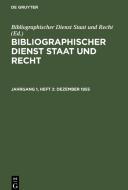 Bibliographischer Dienst Staat und Recht, Jahrgang 1, Heft 2, Dezember 1955 edito da De Gruyter