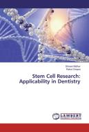 Stem Cell Research: Applicability in Dentistry di Shivani Mathur, Rahul Chopra edito da LAP Lambert Academic Publishing