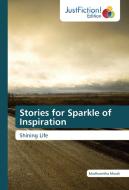 Stories for Sparkle of Inspiration di Madhumitha Murali edito da Just Fiction Edition