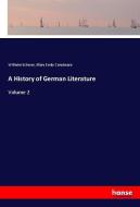 A History of German Literature di Wilhelm Scherer, Mary Emily Conybeare edito da hansebooks