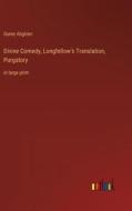 Divine Comedy, Longfellow's Translation, Purgatory di Dante Alighieri edito da Outlook Verlag