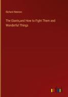 The Giants,and How to Fight Them and Wonderful Things di Richard Newton edito da Outlook Verlag