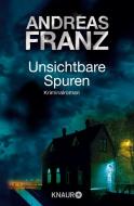 Unsichtbare Spuren di Andreas Franz edito da Knaur Taschenbuch