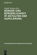 Bürger und Bürgerlichkeit im Zeitalter der Aufklärung edito da De Gruyter