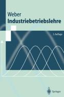 Industriebetriebslehre di Helmut K. Weber edito da Springer Berlin Heidelberg
